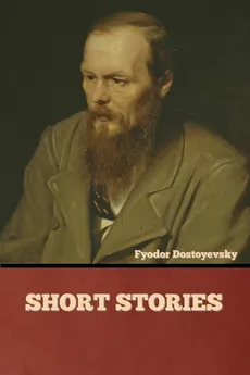 Short Stories - Fyodor Dostoyevsky
