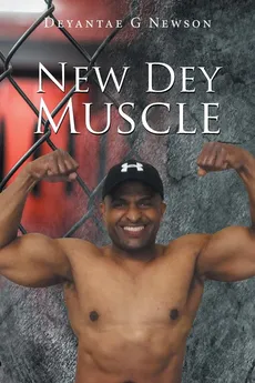 New Dey Muscle - Deyantae G Newson