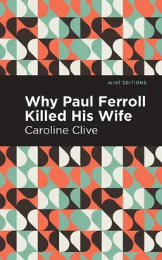 Why Paul Ferroll Killed His Wife - Caroline Clive
