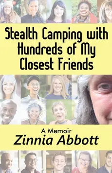 Stealth Camping with Hundreds of My Closest Friends - Zinnia Abbott