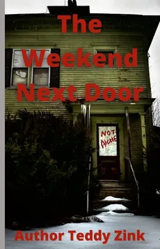The Weekend Next Door - Teddy Zink