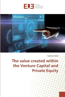 The value created within the Venture Capital and Private Equity - Yasmine Ghali