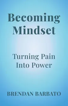 Becoming Mindset - Brendan Barbato