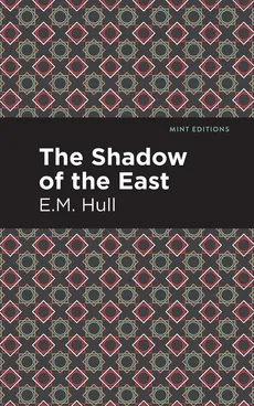 Shadow of the East - Edith Maude Hull