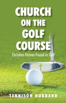 Church on the Golf Course - Tennison Hubbard