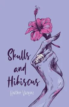 Skulls and Hibiscus - Heather Vazquez