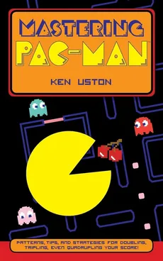 Mastering Pac-Man - Ken Uston