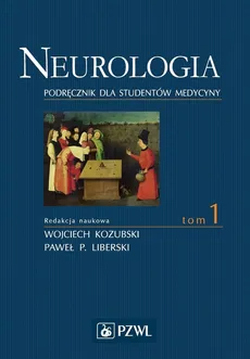 Neurologia. Tom 1 - Liberski Paweł