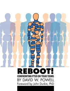 REBOOT! Confronting PTSD on Your Terms - David W. Powell