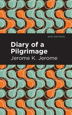 Diary of a Pilgrimage - Jerome K Jerome