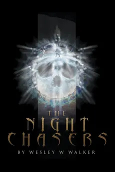 The Night Chasers - Wesley W. Walker