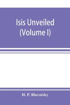 Isis unveiled - Blavatsky H. P.