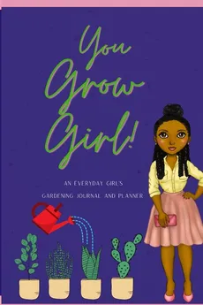 You Grow Girl! - Christina Sanders