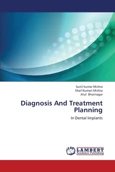 Diagnosis and Treatment Planning - Sunil Kumar Mishra