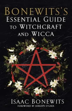 Bonewits's Essential Guide to Witchcraft and Wicca - Isaac Bonewits