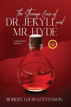 The Strange Case of Dr. Jekyll and Mr. Hyde (Annotated, Large Print) - Robert Louis Stevenson