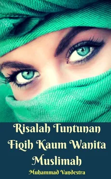 Risalah Tuntunan Fiqih Kaum Wanita Muslimah - Muhammad Vandestra