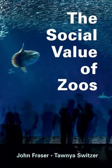 The Social Value of Zoos - John Fraser
