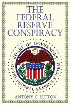 The Federal Reserve Conspiracy - Antony C. Sutton