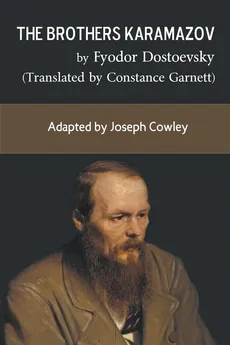 The Brothers Karamazov by Fyodor Dostoevsky (Translated by Constance Garnett) - Joseph Cowley