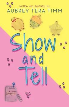 Show and Tell - Aubrey Tera Timm