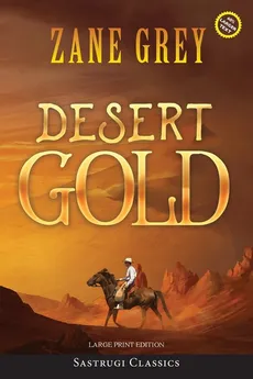 Desert Gold (Annotated, Large Print) - Grey Zane
