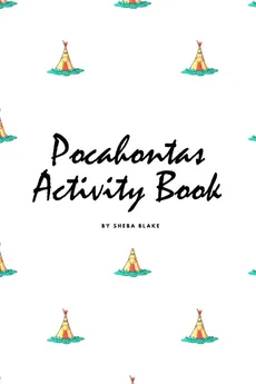 Pocahontas Coloring Book for Children (6x9 Coloring Book / Activity Book) - Sheba Blake