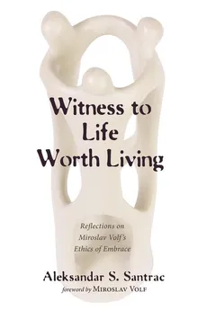 Witness to Life Worth Living - Aleksandar S. Santrac
