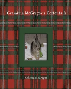 Grandma McGregor's Cottontails - Rebecca McGregor