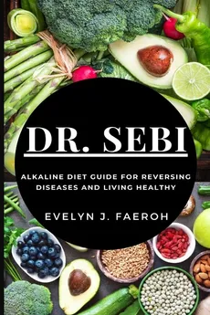 Dr Sebi - Evelyn J. Faeroh