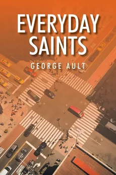 Everyday Saints - George Ault