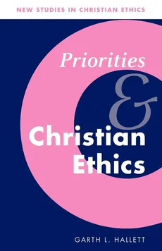 Priorities and Christian Ethics - Garth L. Hallett