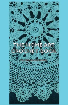 The Home Art Crochet Book - Flora Klickmann