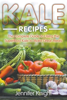 Kale Recipes - Jennifer Knight
