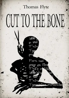 Cut to the Bone - Thomas Flyte