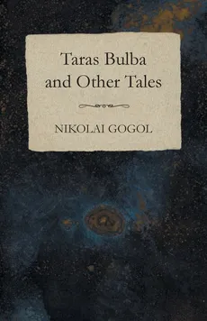 Taras Bulba and Other Tales - Nikolai Gogol