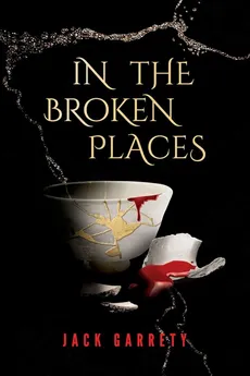 In the Broken Places - Jack Garrety