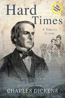 Hard Times (Annotated, LARGE PRINT) - Charles Dickens