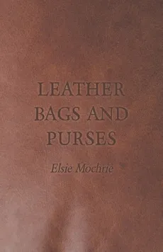 Leather Bags and Purses - Elsie Mochrie