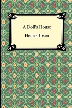 A Doll's House - Henrik Ibsen
