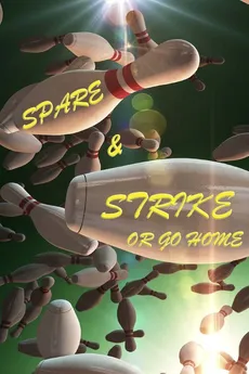 Spare and Strike or Go Home - Gabriel Bachheimer