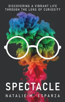 Spectacle - Natalie M. Esparza