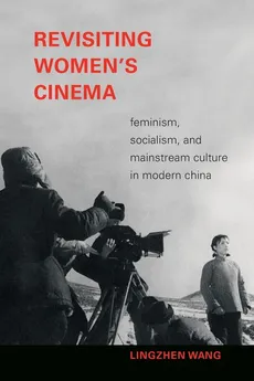 Revisiting Women's Cinema - Lingzhen Wang