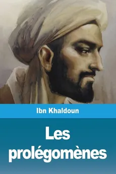 Les prolégomenes - Khaldoun Ibn