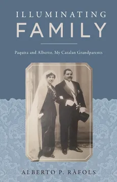 Illuminating Family - Alberto P. Rafols