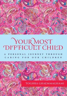 Your Most Difficult Child - Toghra GhaemMaghami