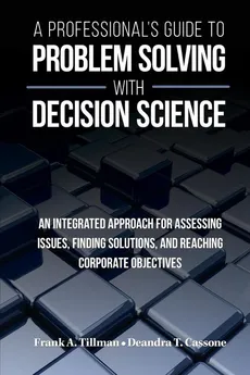 A Professional's Guide to Problem Solving with Decision Science - Frank A. Tillman