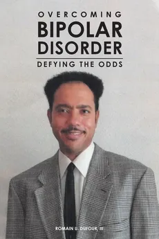 Overcoming Bipolar Disorder - III Romain U. DuFour