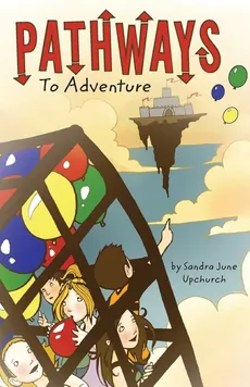 Pathways To Adventure - Sandra June Upchurch