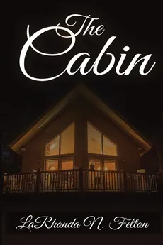The Cabin - LaRhonda N Felton